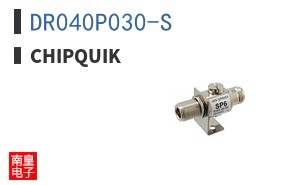 DR040P030-S|ChipQuik