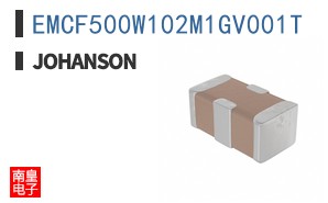 EMCF500W102M1GV001T|Johanson