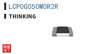 LCP0G050M0R2R|Thinking