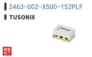 2463-002-X5U0-152PLF|Tusonix